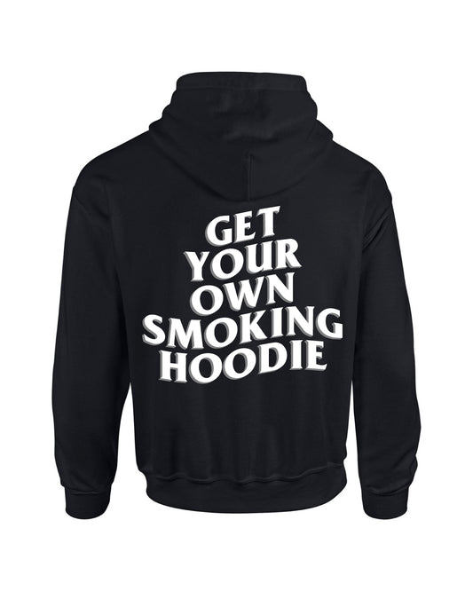 Get Your Own Smoking Hoodie- Black
