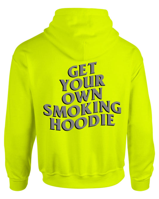 Get Your Own Smoking Hoodie- Neon