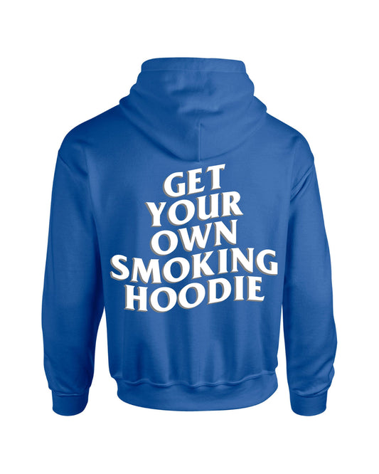 Get Your Own Smoking Hoodie- Royal