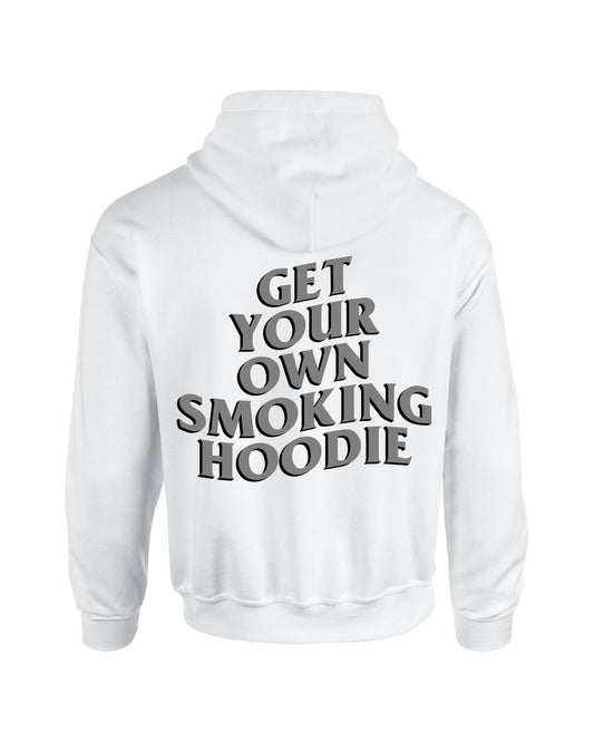 Get Your Own Smoking Hoodie- White